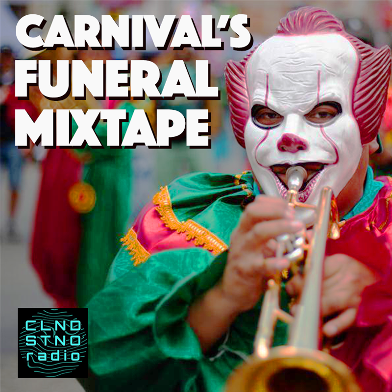 Carnival’s Funeral Mixtape